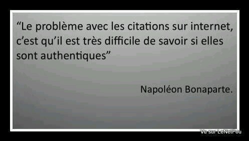 fausse "citation" de "Napoléon Bonaparte" au sujet de la fiabilité des sources sur internet